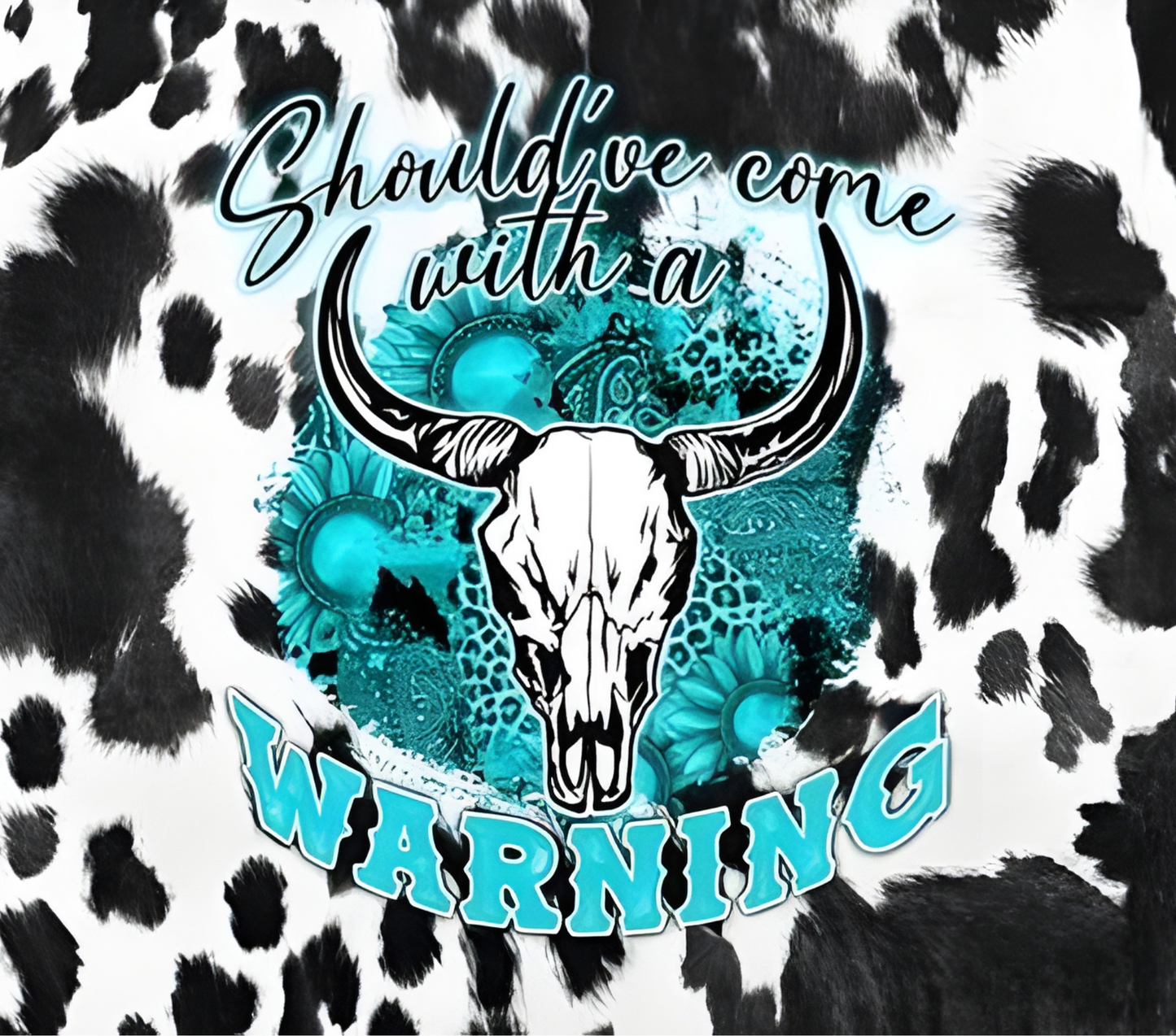 Cow Print with Skull and Teal Warning Tumbler