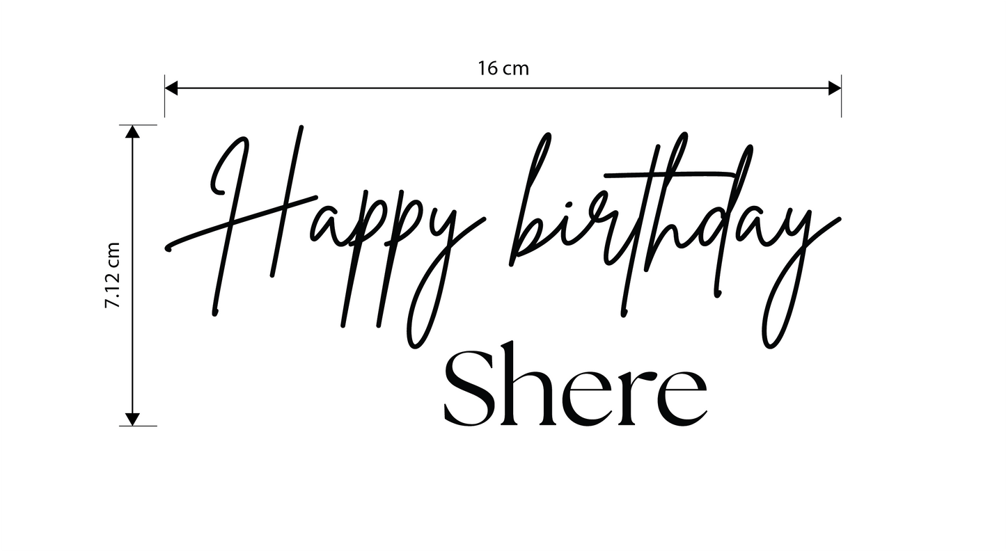 Custom Decal - "Happy Birthday Shere" (2.8"T x 6.3"W) (16cm)