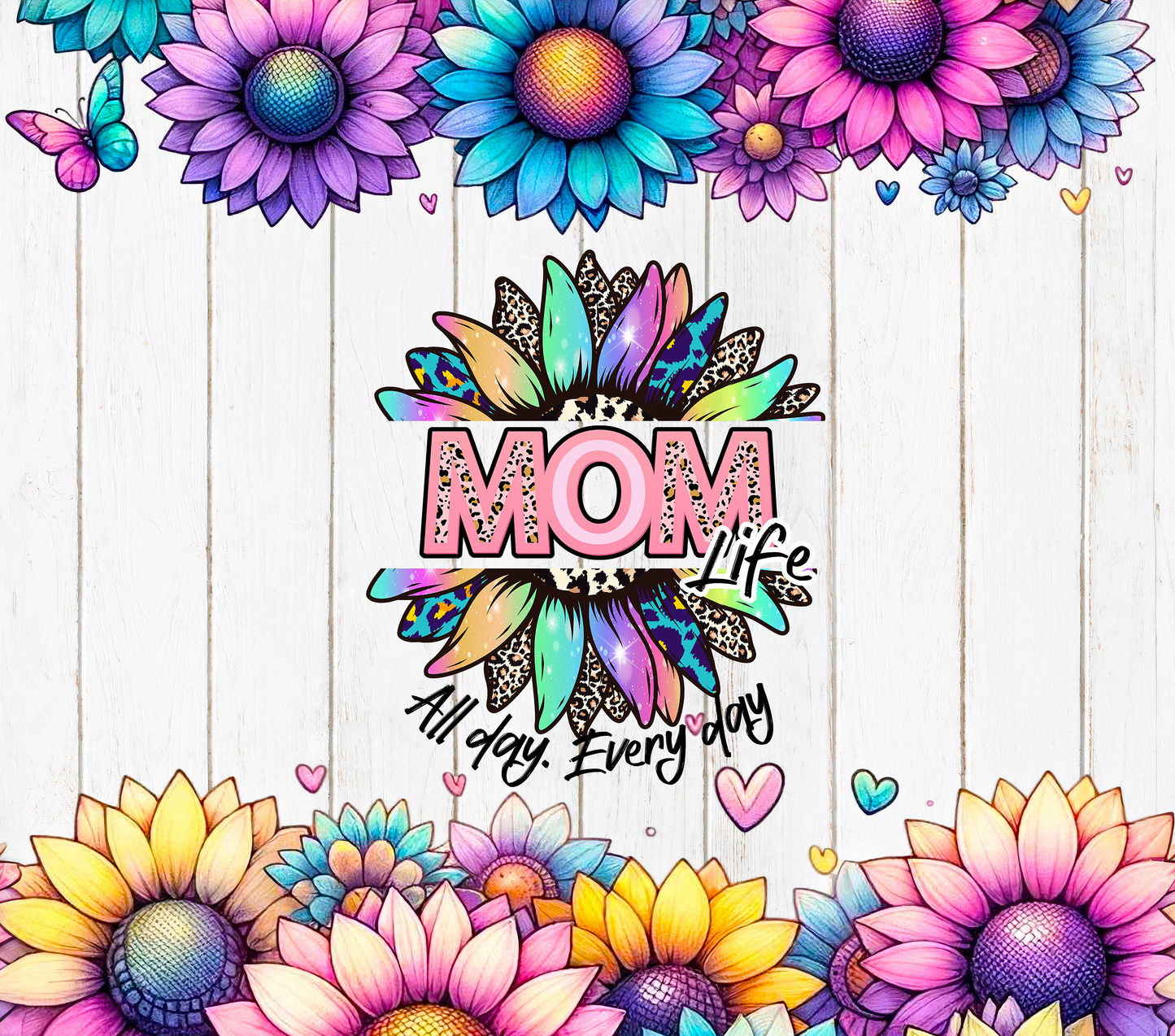 Mom Life All Day Every Day with Rainbow Flowers Tumbler