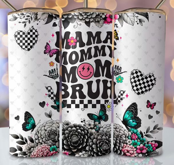 MAMA MOMMY MOM BRUH Tumbler