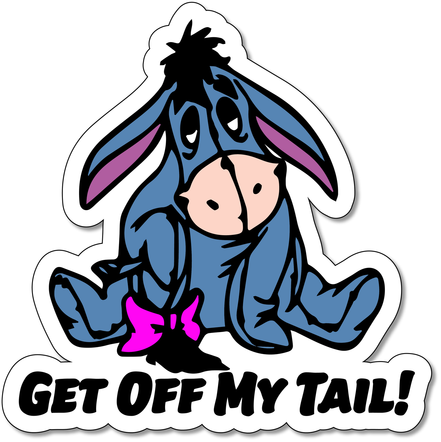 Eeyore (#2) Get Off My Tail - Vinyl Sticker