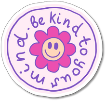 Be Kind To Your Mind Vinyl Sticker