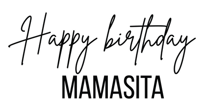 Custom Decal - "Happy Birthday MAMASITA" (2.913"T x 6.299"W) (16cm)