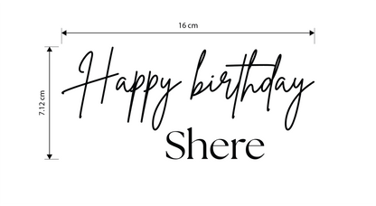 Custom Decal - "Happy Birthday Shere" (2.8"T x 6.3"W) (16cm)