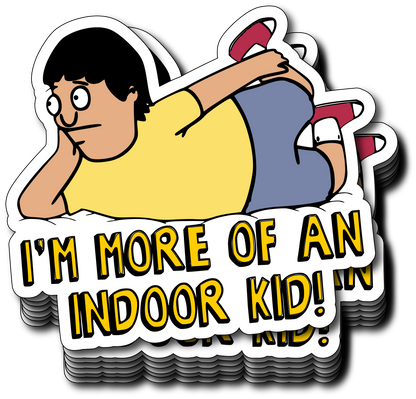 Bob's Burgers, I'm More Of An Indoor Kid! Vinyl Sticker