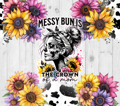 Messy Bun is the Crown of a Mom Tumbler