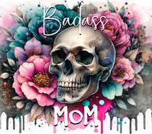 Bad Ass Mom Skull Tumbler