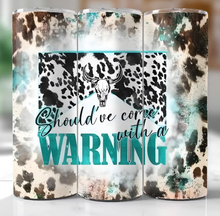 Brown Cowhide with Teal Warning Tumbler