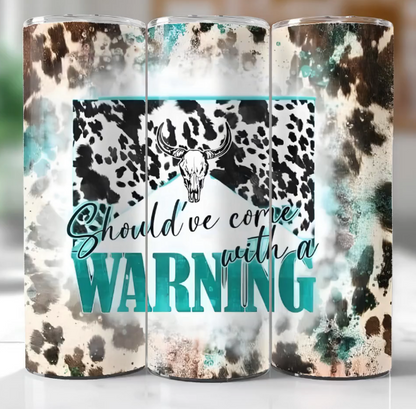 Brown Cowhide with Teal Warning Tumbler
