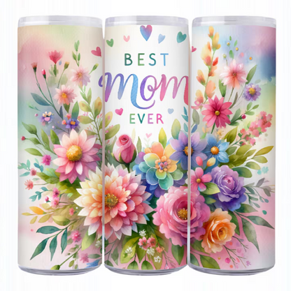 Best Mom Ever with Flowers Tumbler