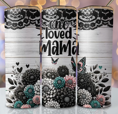 One Loved MAMA Tumbler