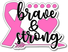 "Brave & Strong" Vinyl Sticker