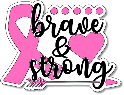 "Brave & Strong" Vinyl Sticker