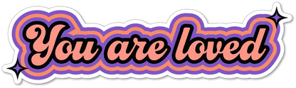 You Are Loved Vinyl Sticker